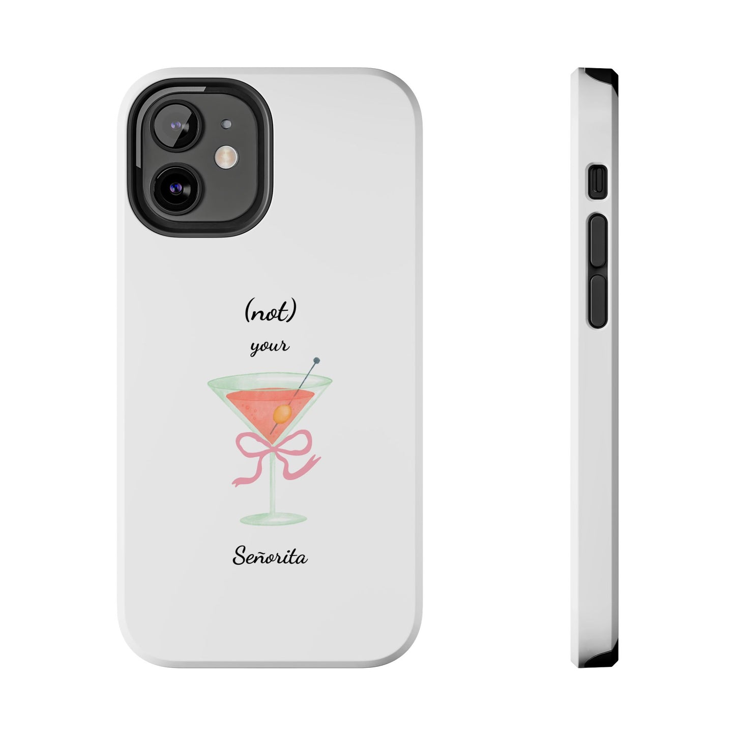 Phone Case — “(not) your Señorita” Cocktail Design