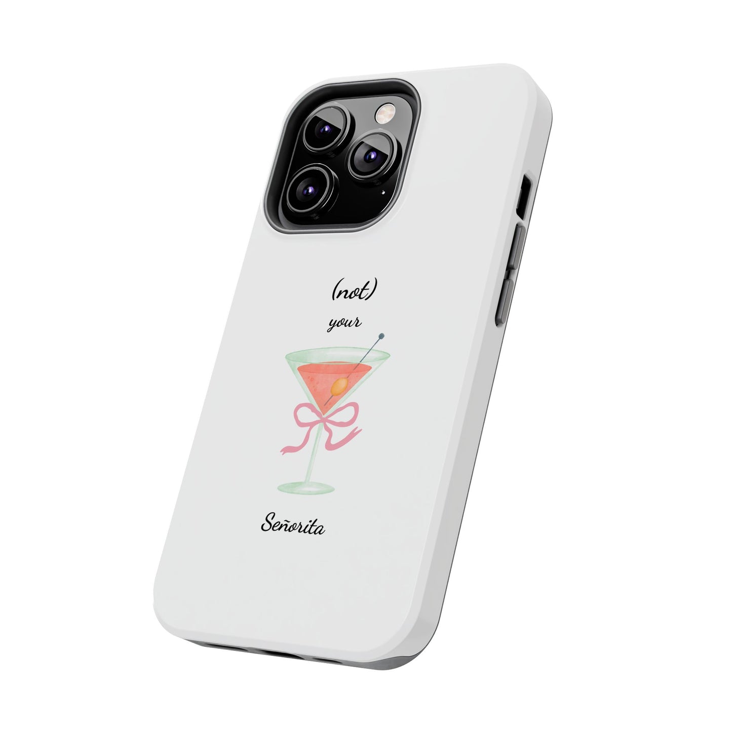 Phone Case — “(not) your Señorita” Cocktail Design