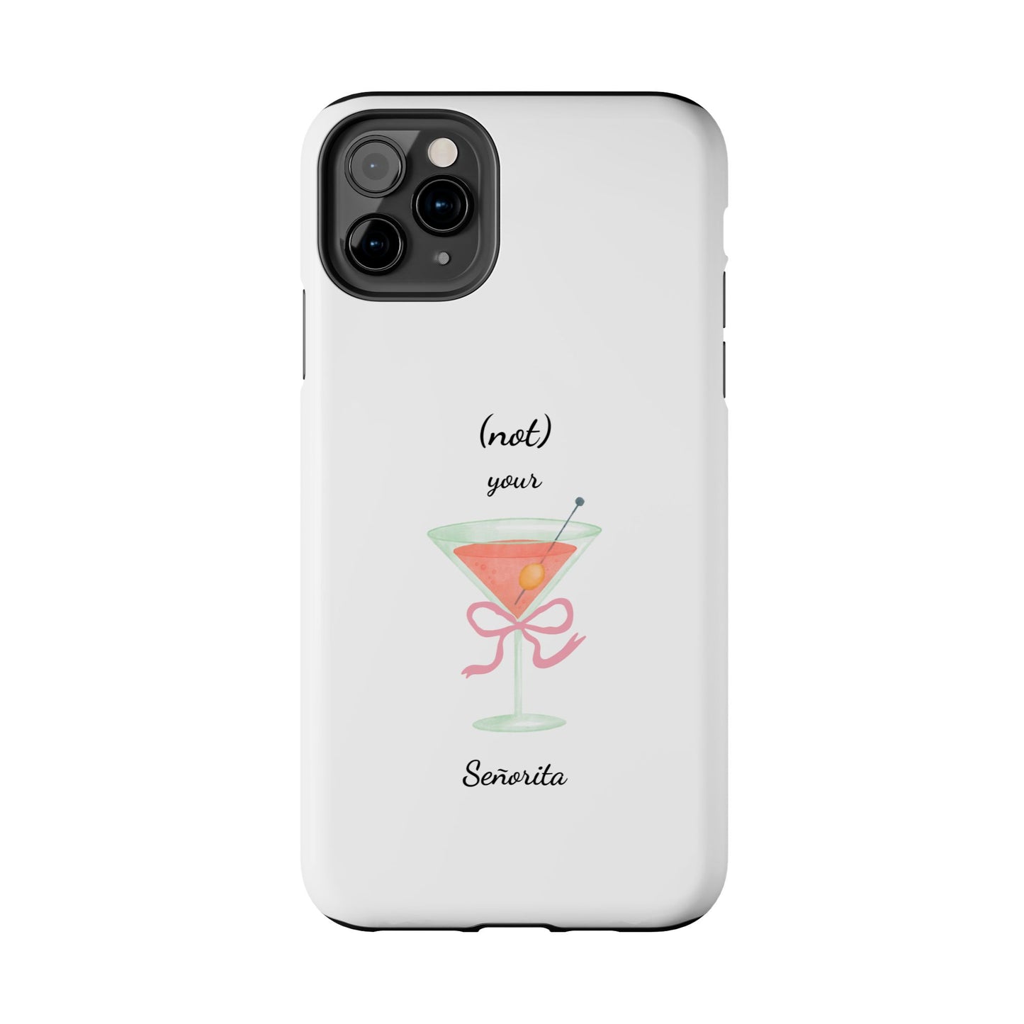 Phone Case — “(not) your Señorita” Cocktail Design