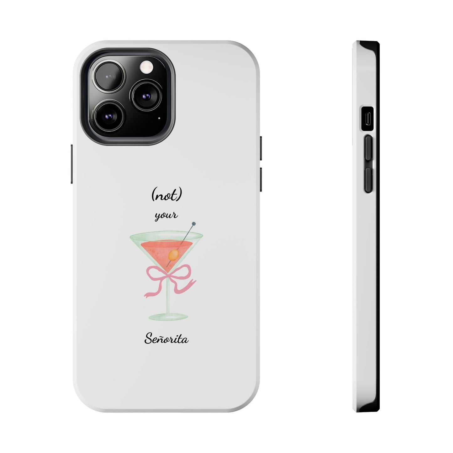 Phone Case — “(not) your Señorita” Cocktail Design