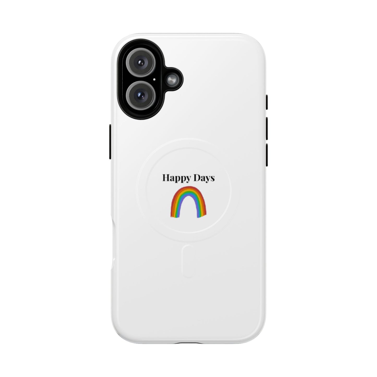 Tough Magnetic Phone Case — "Happy Days" Rainbow Design
