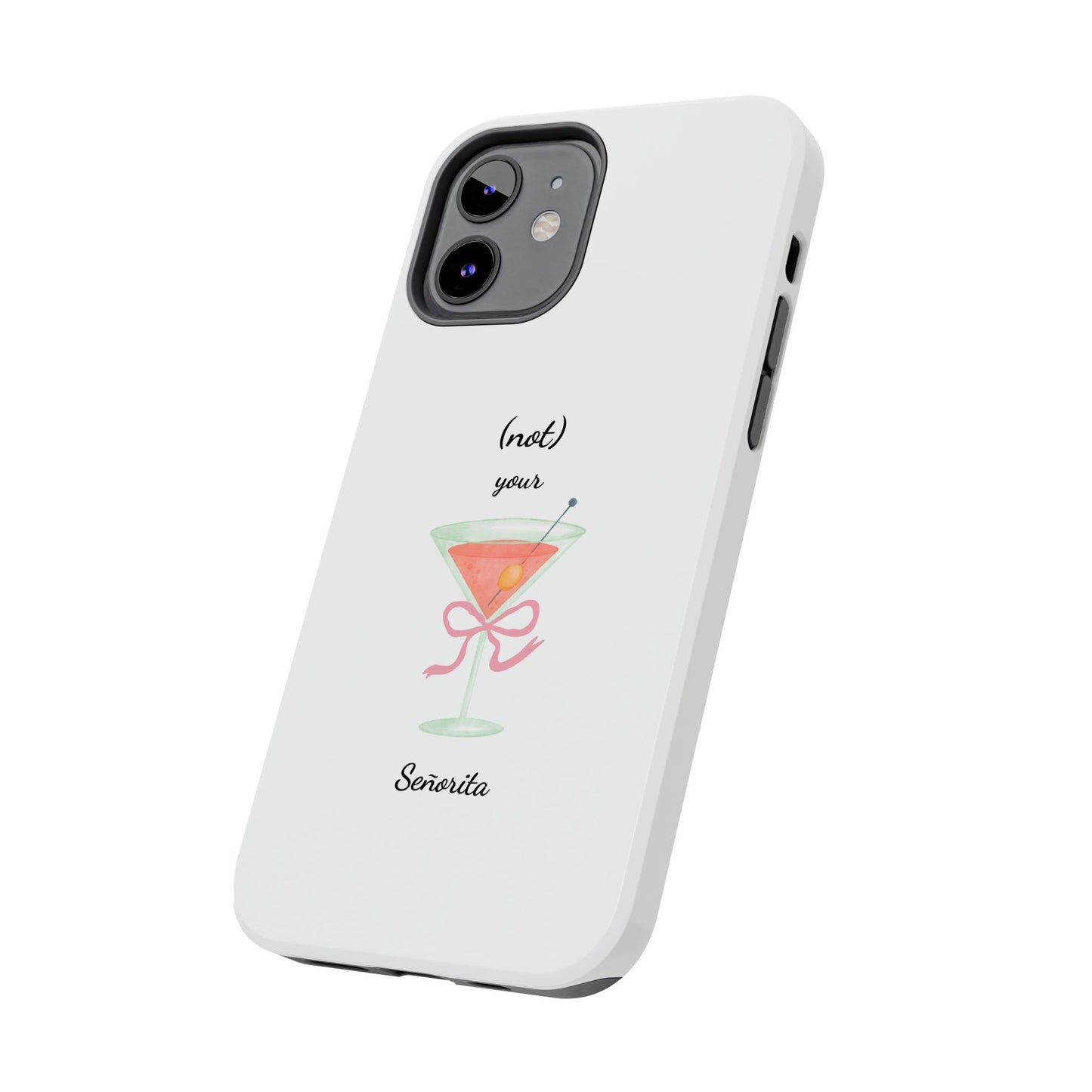 Phone Case — “(not) your Señorita” Cocktail Design