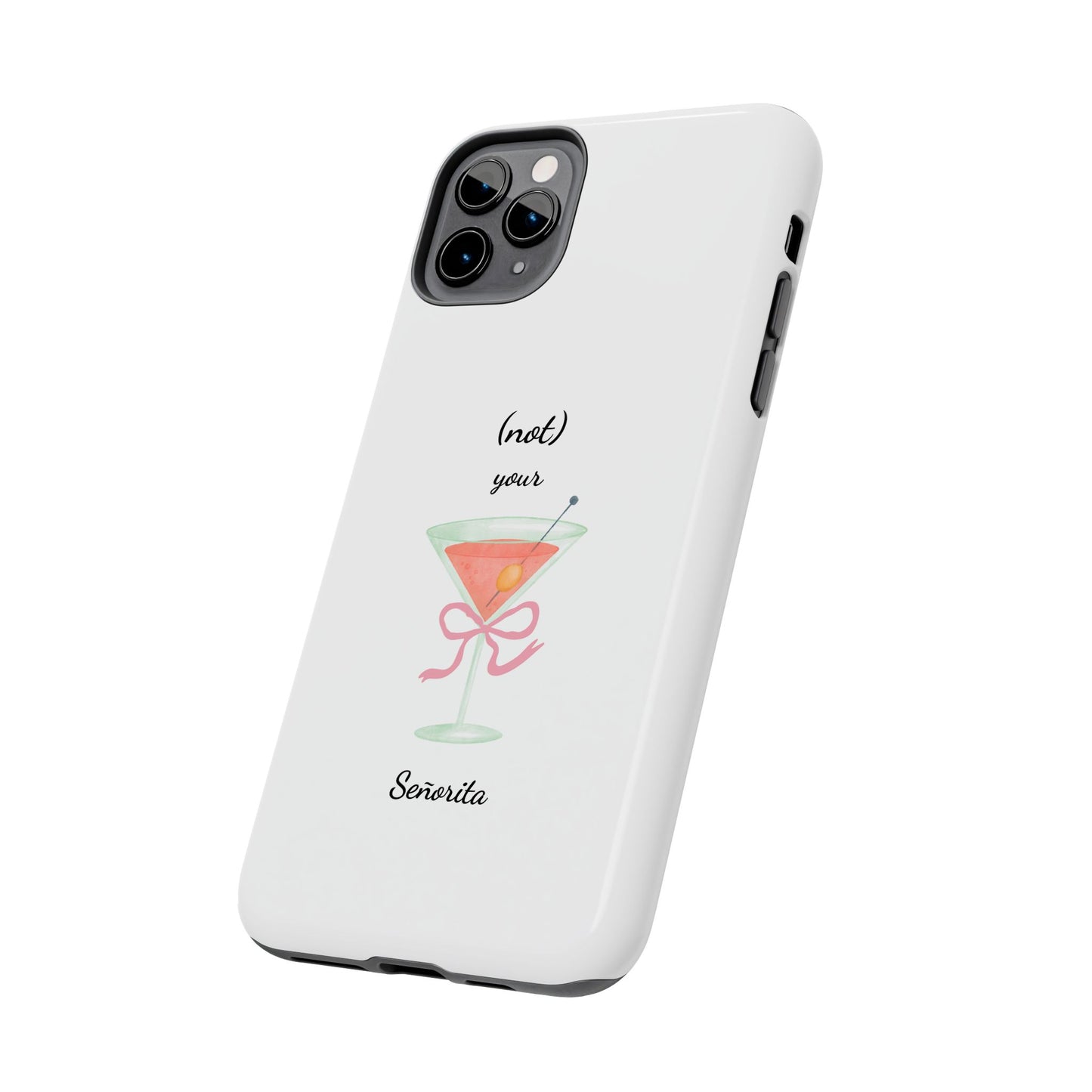 Phone Case — “(not) your Señorita” Cocktail Design
