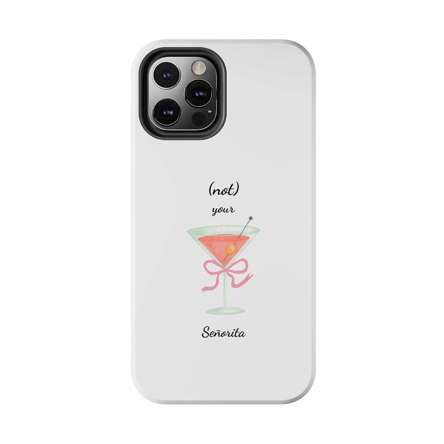 Phone Case — “(not) your Señorita” Cocktail Design