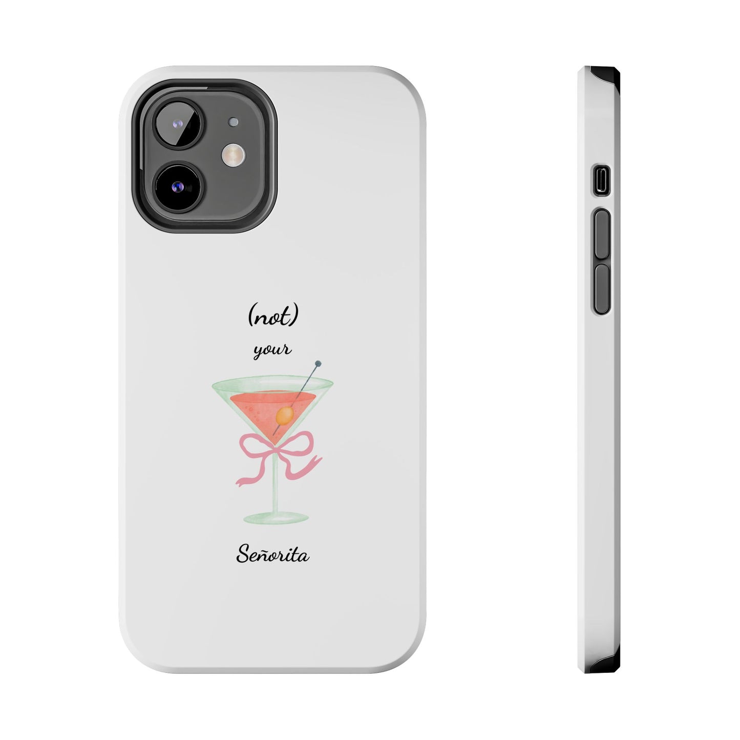 Phone Case — “(not) your Señorita” Cocktail Design