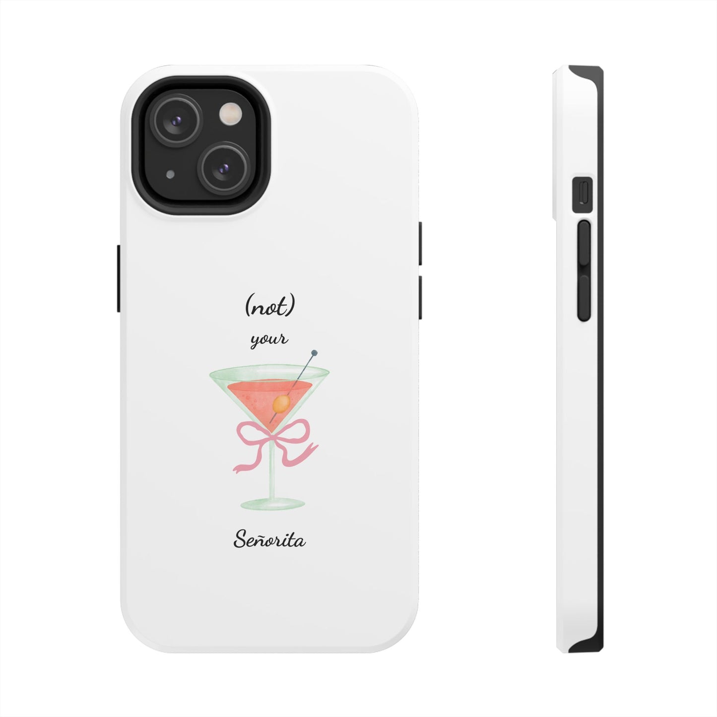 Phone Case — “(not) your Señorita” Cocktail Design