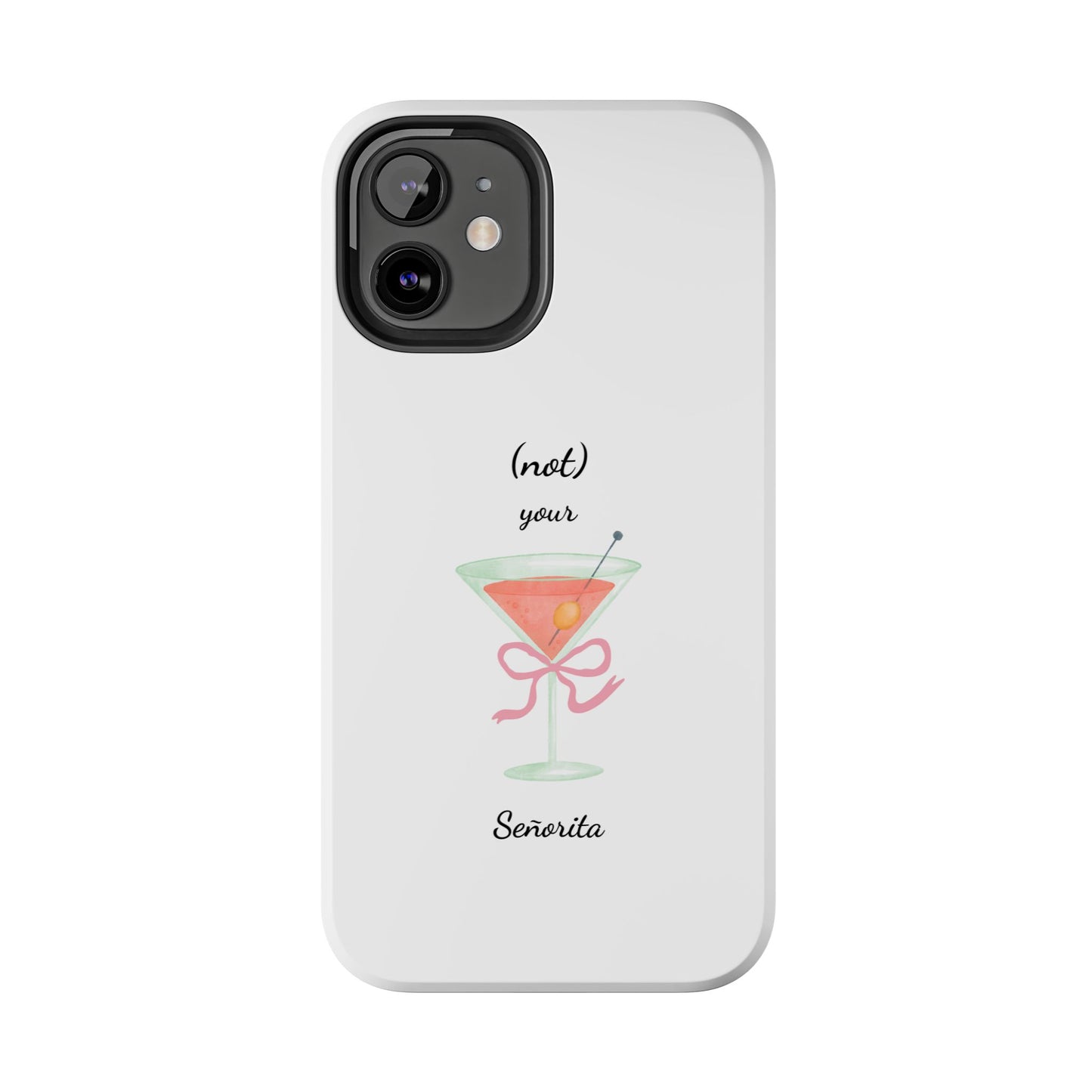 Phone Case — “(not) your Señorita” Cocktail Design