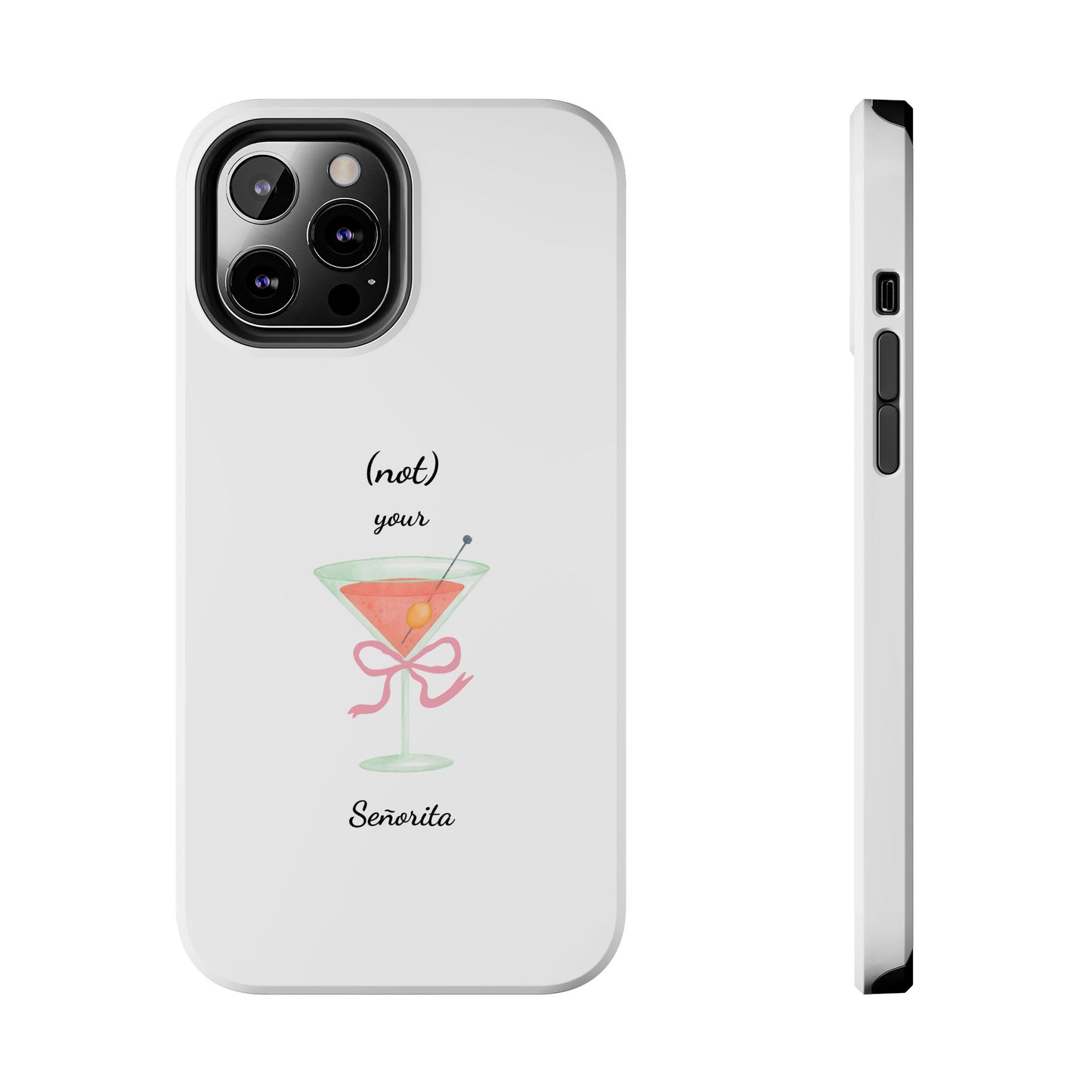 Phone Case — “(not) your Señorita” Cocktail Design