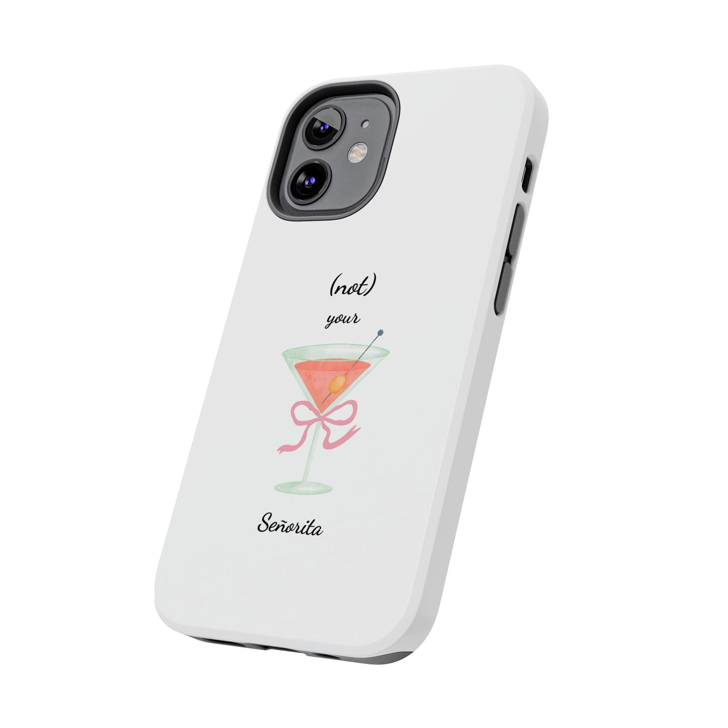 Phone Case — “(not) your Señorita” Cocktail Design