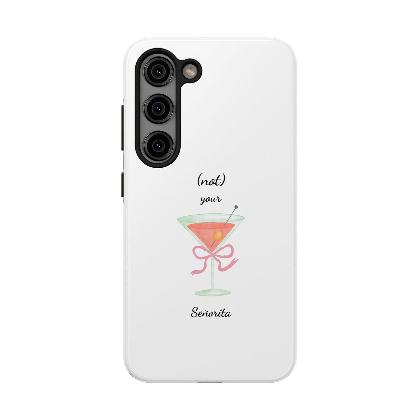 Phone Case — “(not) your Señorita” Cocktail Design