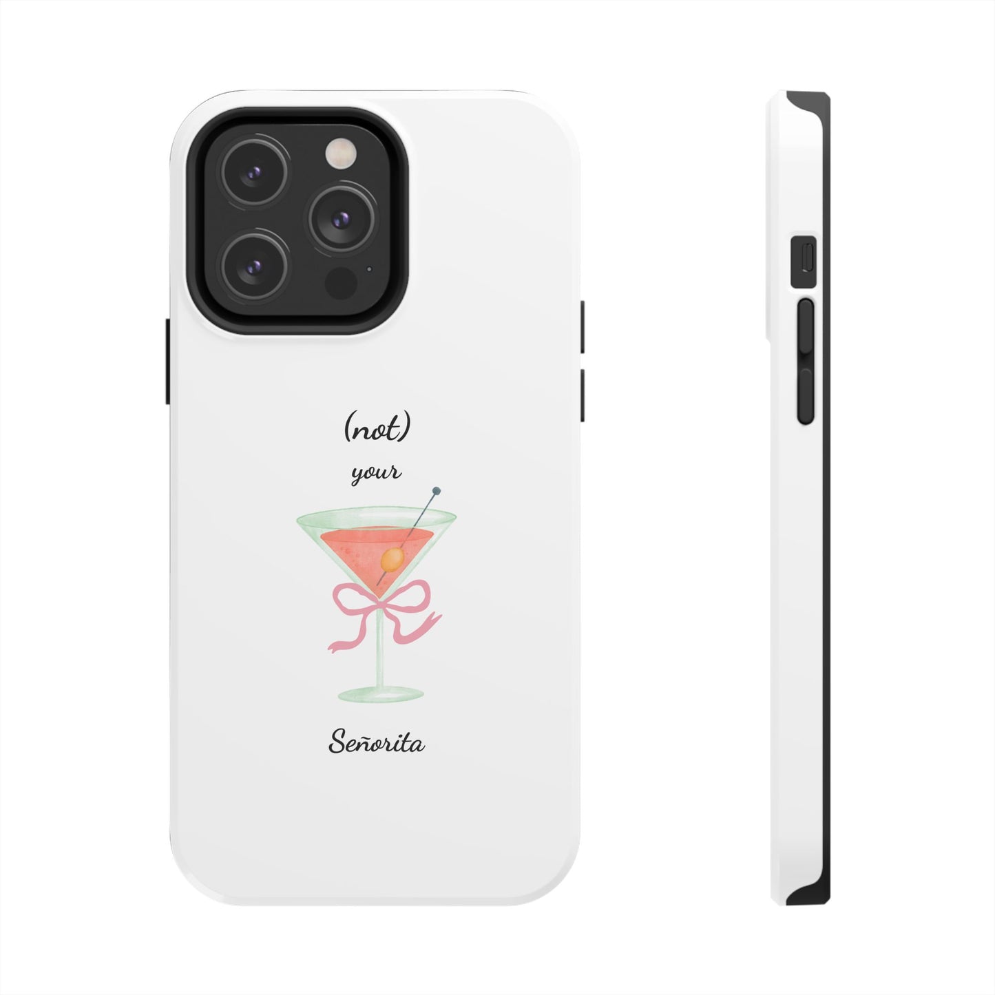 Phone Case — “(not) your Señorita” Cocktail Design