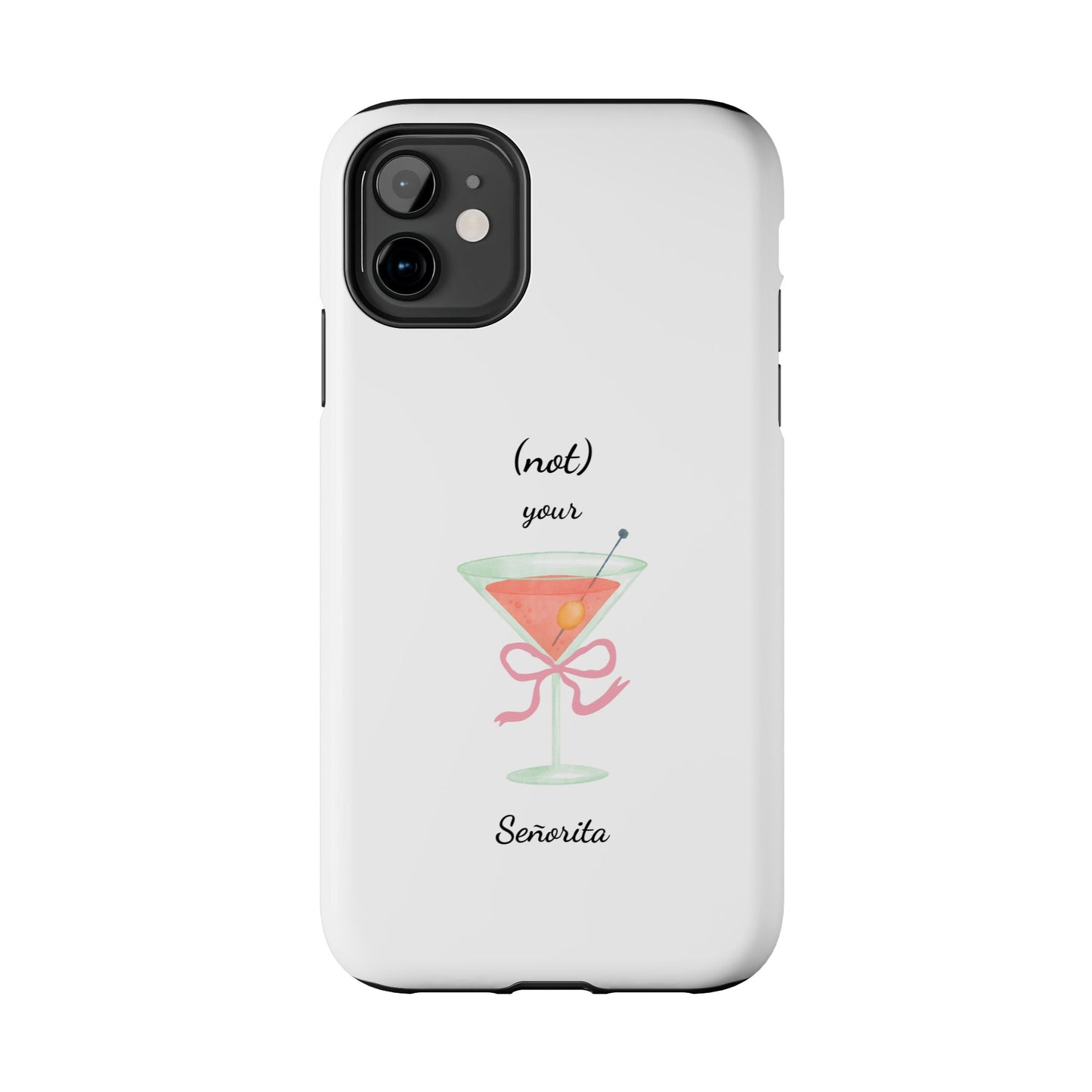 Phone Case — “(not) your Señorita” Cocktail Design