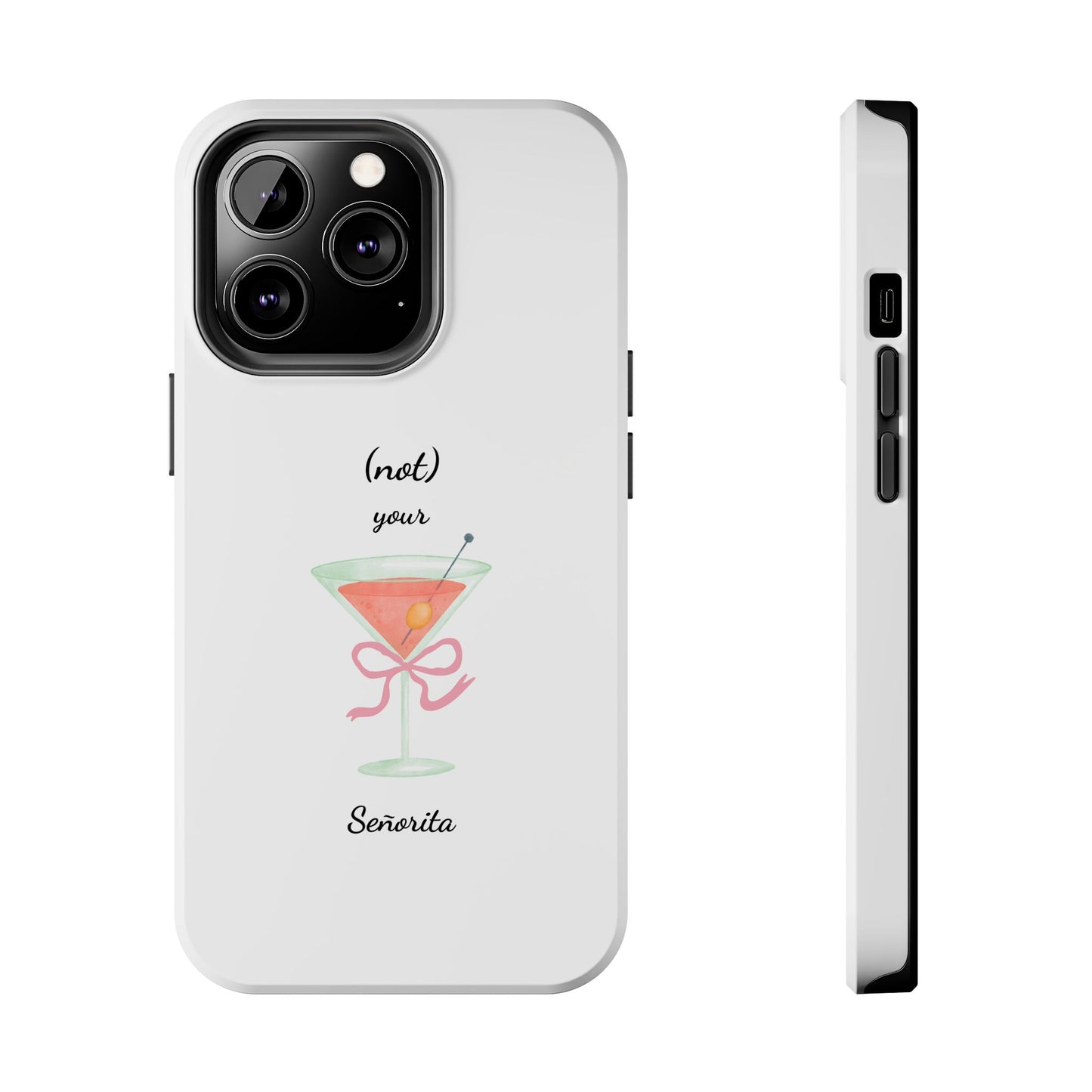 Phone Case — “(not) your Señorita” Cocktail Design