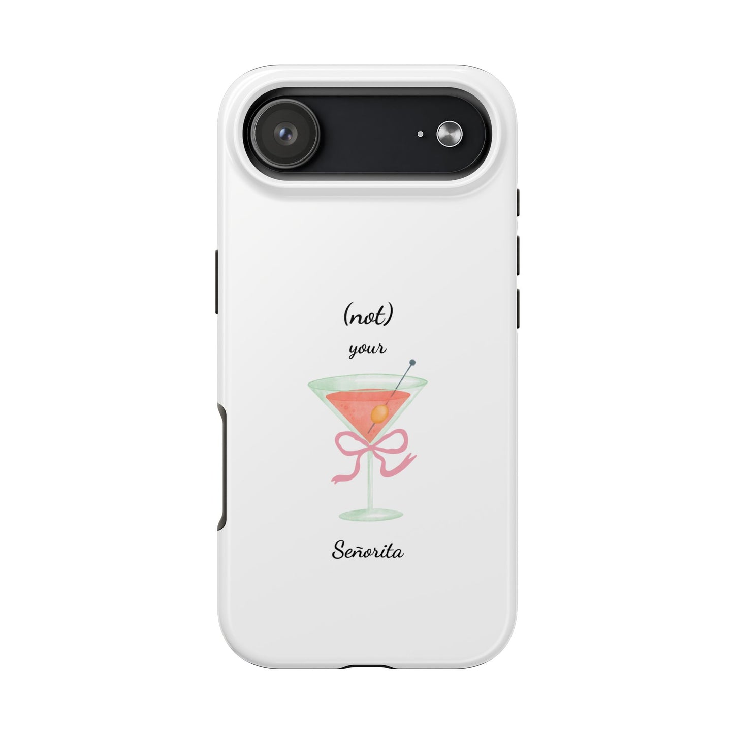 Phone Case — “(not) your Señorita” Cocktail Design