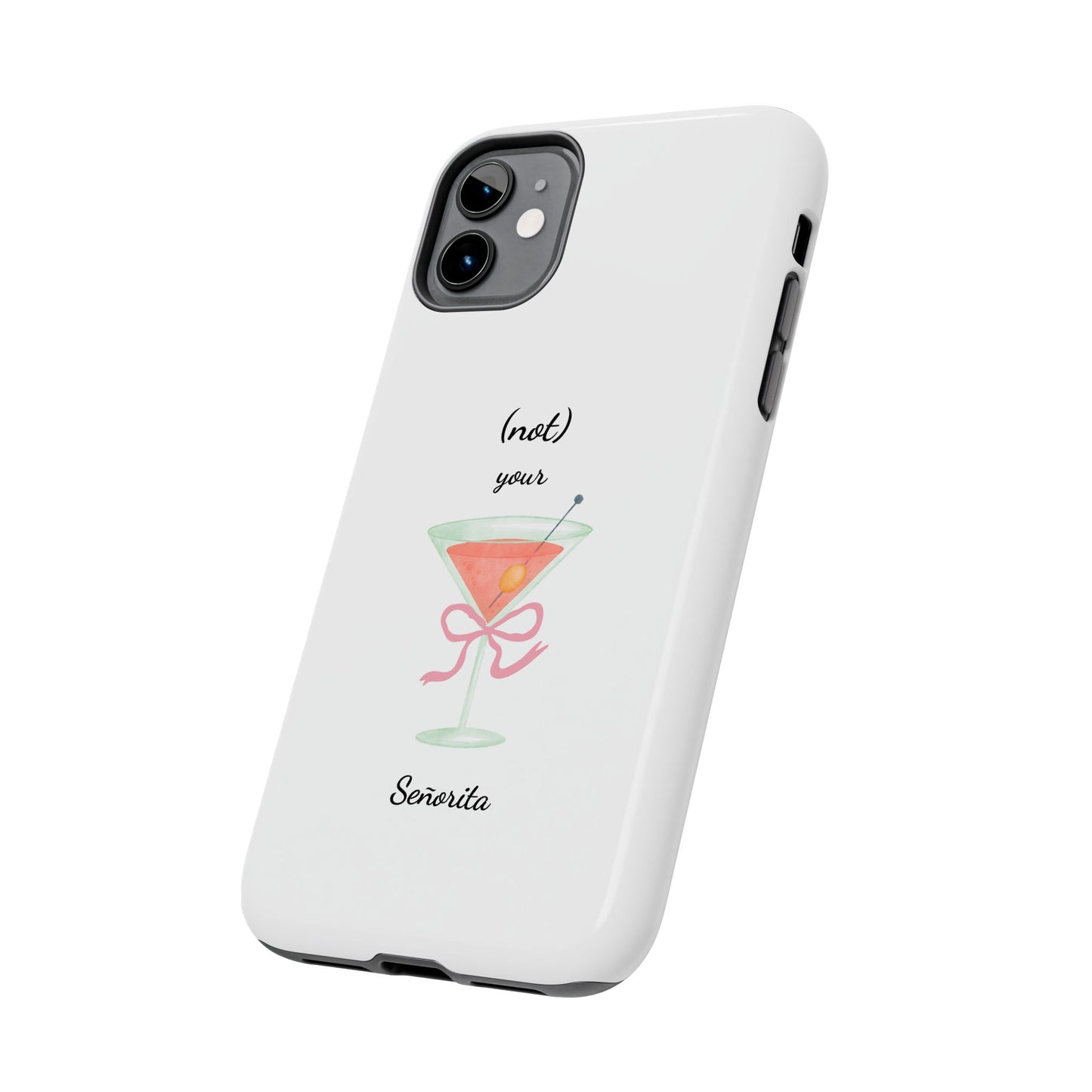 Phone Case — “(not) your Señorita” Cocktail Design
