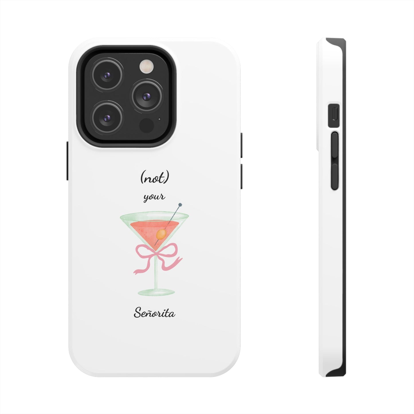 Phone Case — “(not) your Señorita” Cocktail Design